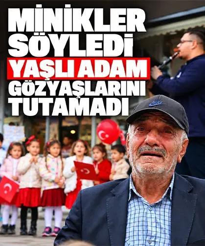 Minikler söyledi, yaşlı adam gözyaşlarını tutamadı