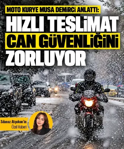 Moto kurye Musa Demirci anlattı: Hızlı teslimat can güvenliğini zorluyor