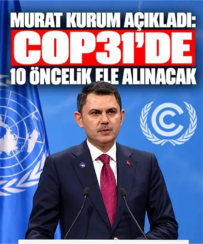 Murat Kurum açıkladı: COP31’de 10 öncelik ele alınacak