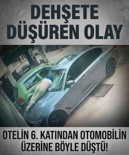 Ankara'da dehşete düşüren olay kamerada: Otelin 6'ncı katından otomobilin üzerine düştü