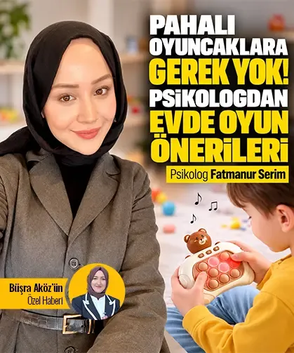 Pahalı oyuncaklara gerek yok! Psikologdan evde oyun önerileri