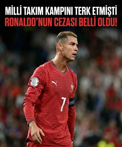 Ronaldo'nun cezası belli oldu! Milli Takım kampını terk etmişti