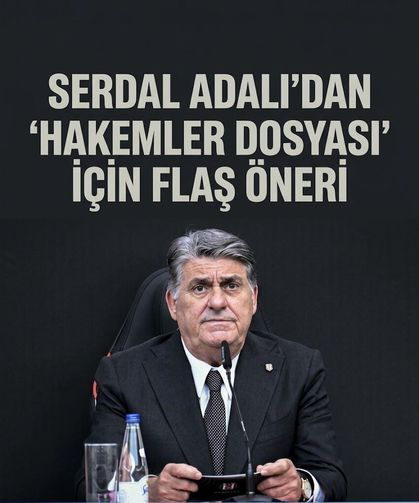 Serdal Adalı'dan "Hakemler Dosyası" için flaş öneri: "Ligler ertelensin"