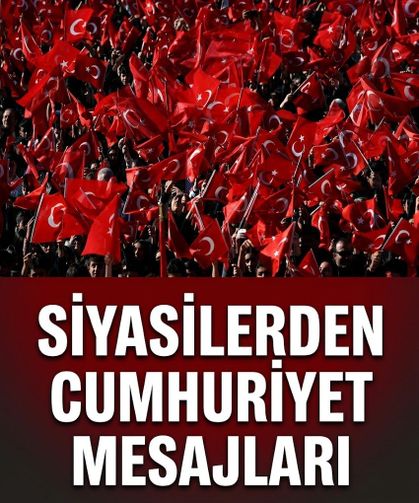 Siyasilerden 29 Ekim Cumhuriyet Bayramı mesajları