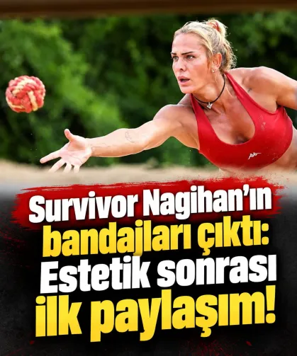 Survivor Nagihan’ın bandajları çıktı: Estetik sonrası ilk paylaşım