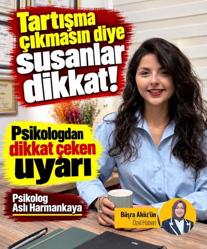 Tartışma çıkmasın diye susanlar dikkat! Psikologdan dikkat çeken uyarı