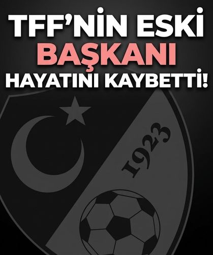TFF'nin eski Başkanı Erdoğan Ünver hayatını kaybetti