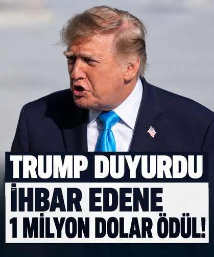 Trump duyurdu: İhbar edene 1 milyon dolar ödül!