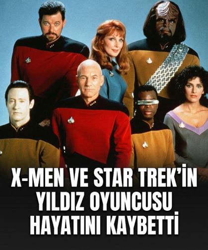 X-Men ve Star Trek'in yıldız oyuncusu Patrick Stewart hayatını kaybetti