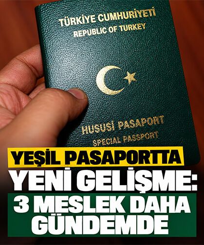 Yeşil pasaportta yeni gelişme: 3 meslek daha gündemde