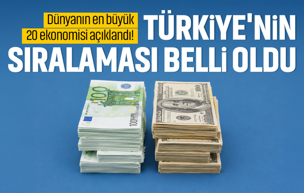 Dünyanın en büyük 20 ekonomisi açıklandı! İşte Türkiye'nin sıralaması...