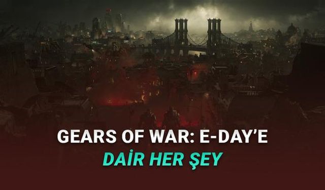 Gears of War E-Day çıkış tarihi, hikâyesi, konusu, karakterleri, oynanışı, sistem gereksinimleri, hangi platformda olacak? İşte Gears of War E-Day hakkında bilinen her şey!