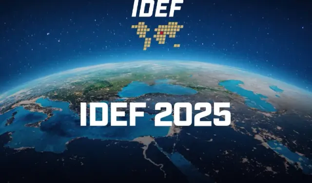 Türk Savunma Sanayii'nin incileri bu fuarda! IDEF 2025 ne zaman?