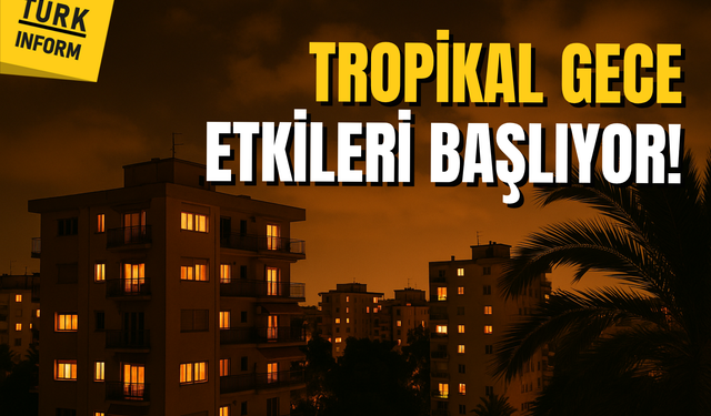 Yurt geneli, hafta boyunca "tropikal gece"nin etkisinde olacak