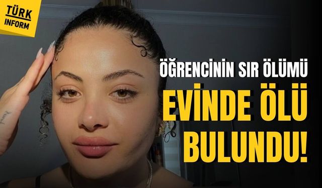 Beşiktaş’ta iç mimarlık öğrencisi evinde ölü bulundu!