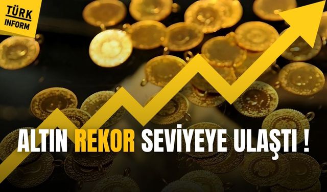 Altın rekor seviyeye ulaştı!