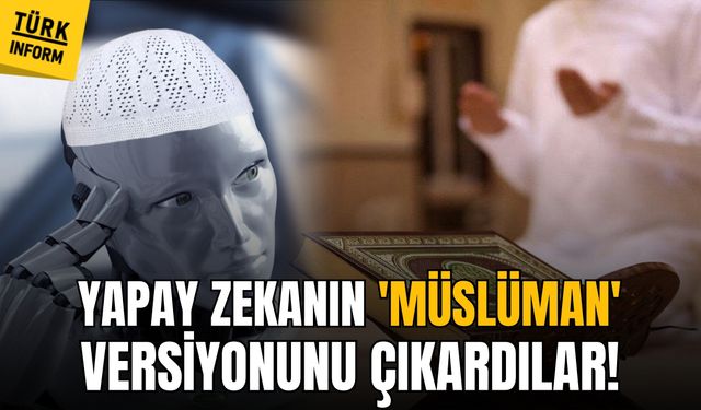 İşte yapay zekanın 'müslüman' versiyonu!