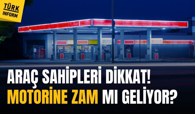 Araç sahipleri dikkat! Motorine zam mı geliyor, ne kadar olacak?