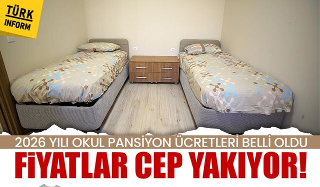 2026 yılı okul pansiyon ücretleri belli oldu: Fiyatlar cep yakıyor!