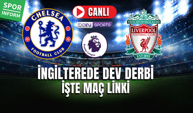 Chelsea - Liverpool CANLI HD İZLE PREMİER LEAGUE