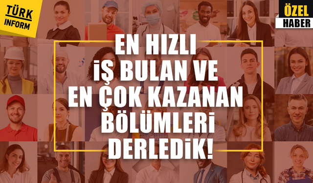 En hızlı iş bulan ve en çok kazanan bölümleri derledik!