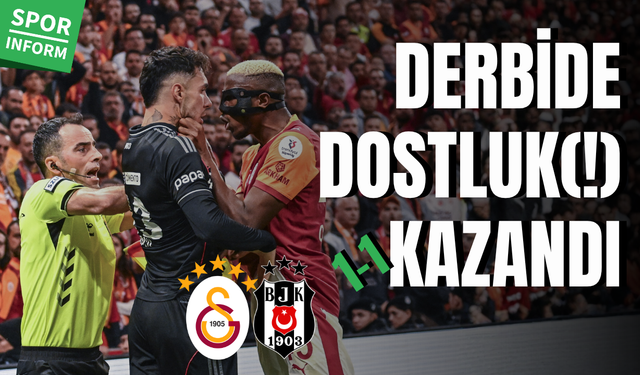 Galatasaray - Beşiktaş maç sonucu: 1-1