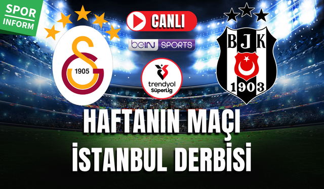 Galatasaray - Beşiktaş SÜPER LİG CANLI DERBİ HD İZLE