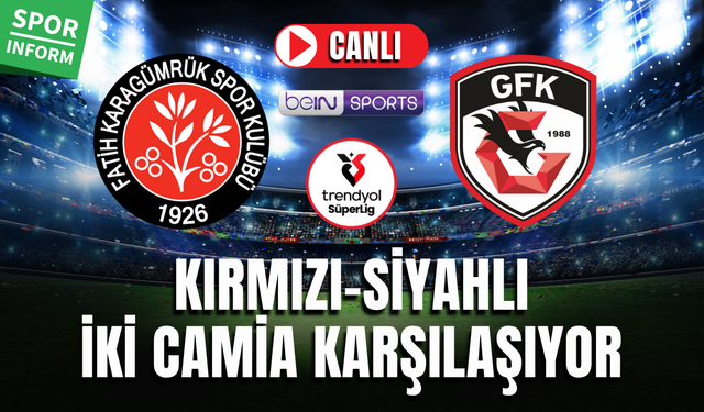 Fatih Karagümrük - Gaziantep FK CANLI İZLE HD SÜPER LİG
