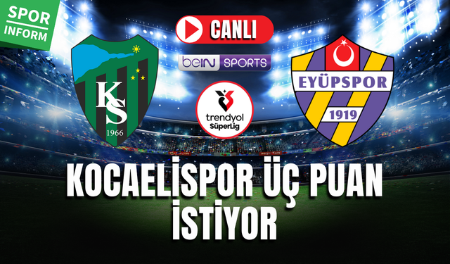 Kocaelispor - Eyüpspor CANLI MAÇ İZLE HD SÜPER LİG