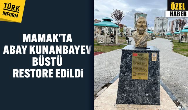 Mamak’ta Abay Kunanbayev büstü restore edilerek yeniden yerine yerleştirildi