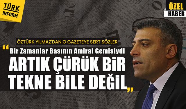 Öztürk Yılmaz’dan sert tepki: Artık çürük bir tekne bile değil
