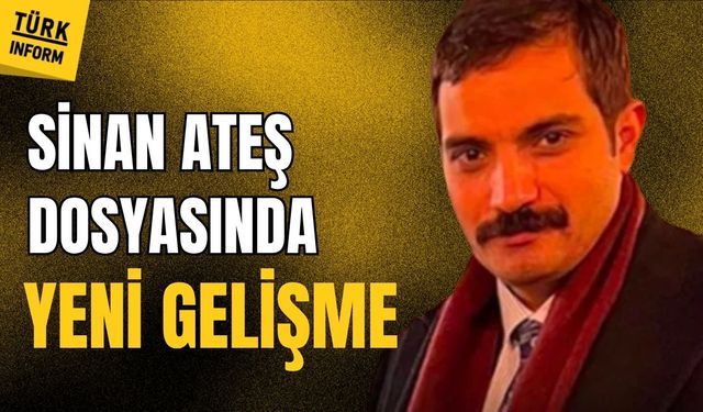 Sinan Ateş davasında dosyalar birleştirildi