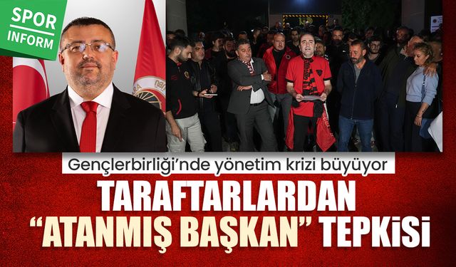 Gençlerbirliği’nde yönetim krizi büyüyor: Taraftarlardan “atanmış başkan” tepkisi