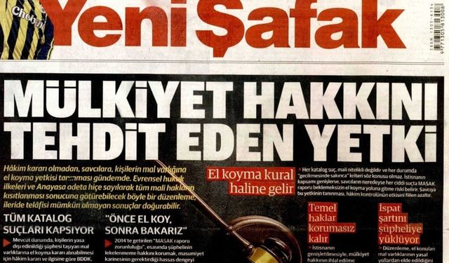 Yeni Şafak'tan torba yasa taslağına manşetten tepki: Mülkiyet hakkı tehdit altında