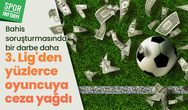 3. Lig’de bahis cezaları açıklandı! İşte tam liste...