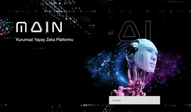 Milli yapay zeka platformu MAIN’in yeni sürümü tanıtıldı