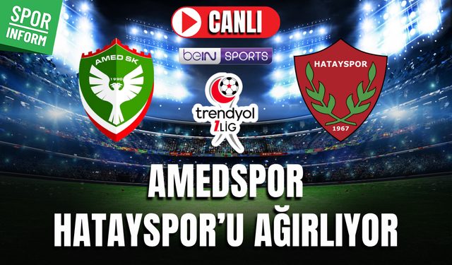 Amedspor - Hatayspor MAÇI CANLI İZLE TRENDYOL 1. LİG YAYIN LİNKİ