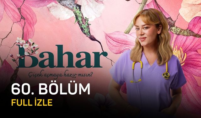 Bahar 61. Bölüm full izle
