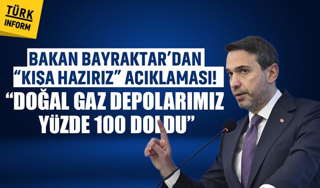 Bakan Bayraktar’dan “kışa hazırız” açıklaması! “Doğal gaz depolarımız yüzde 100 doldu”