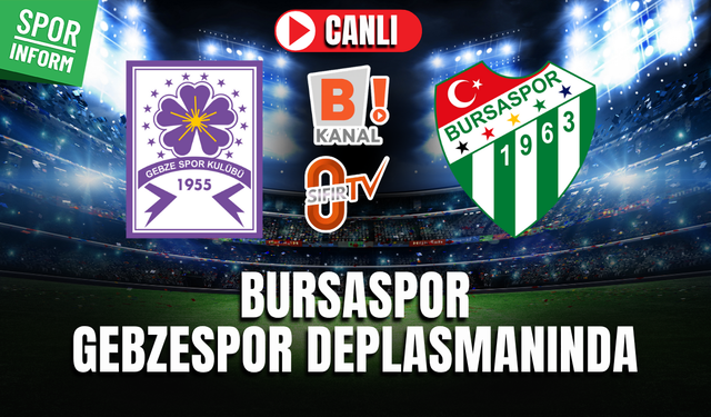 Güzide Gebzespor - Bursaspor MAÇI CANLI İZLE SIFIR TV 2. LİG MAÇI
