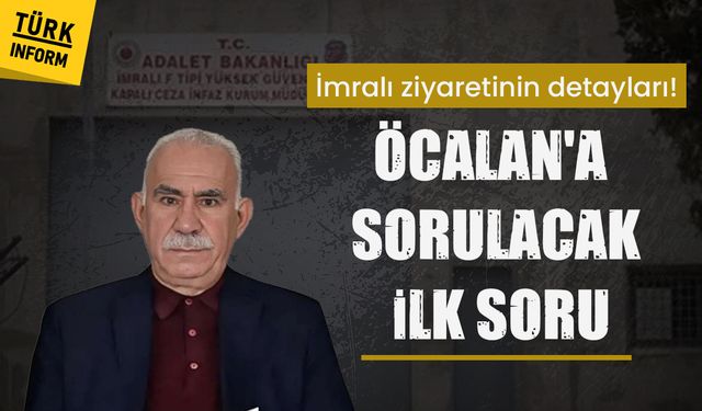 İmralı ziyaretinin detayları! İmralı adasına ulaşım nasıl olacak? Öcalan'a hangi soru sorulacak?