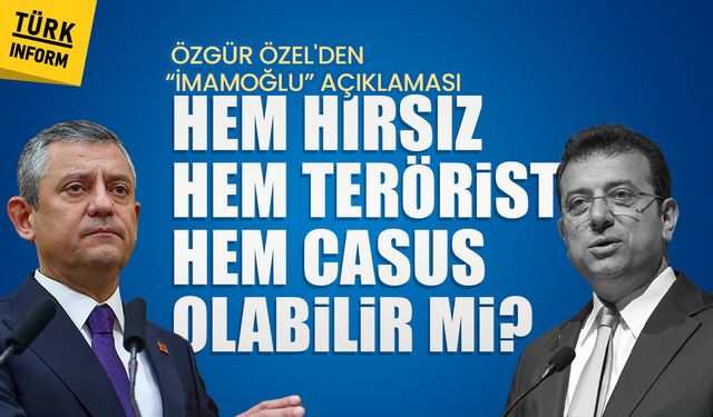 Özgür Özel'den “İmamoğlu” açıklaması: Hem hırsız, hem terörist, hem casus olabilir mi?