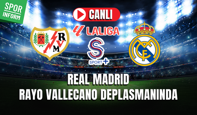 Rayo Vallecano - Real Madrid CANLI İZLE LA LIGA MAÇI