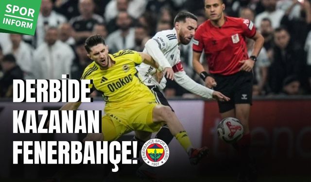 Dev derbi nefes kesti: Fenerbahçe, 2-0’dan dönerek Beşiktaş’ı mağlup etti