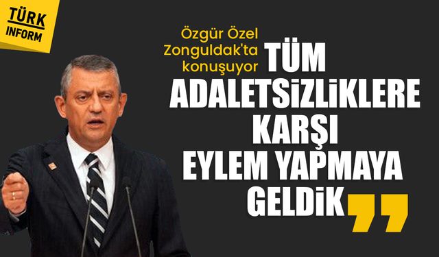 Özgür Özel Zonguldak'ta konuşuyor: 'Tüm adaletsizliklere karşı eylem yapmaya geldik'