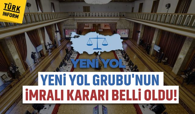 Son Dakika: Yeni Yol Grubu'nun İmralı kararı belli oldu!