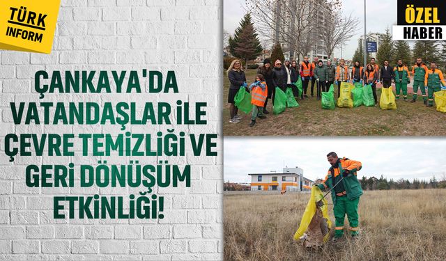 Çankaya'da vatandaşlar ile çevre temizliği ve geri dönüşüm etkinliği!