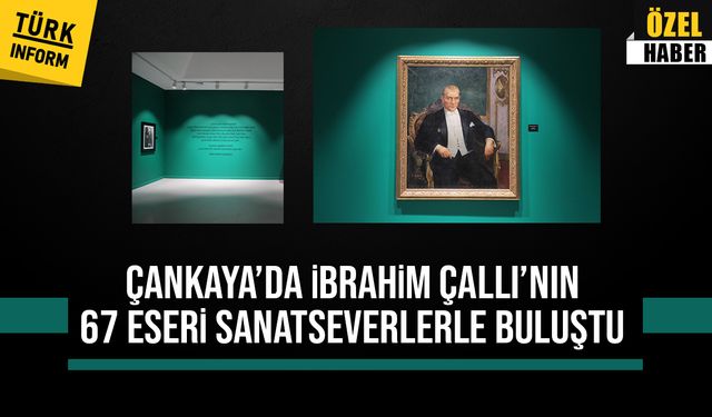 Çankaya’da İbrahim Çallı’nın 67 eseri sanatseverlerle buluştu