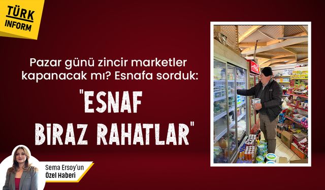Marketler pazar günleri kapalı mı olacak? Esnafa sorduk: "Mahalle bakkalları biraz da olsa rahatlar"