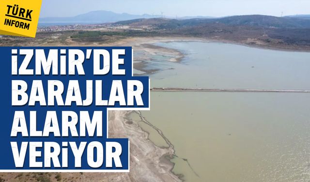 İzmir’de su krizi kapıda
